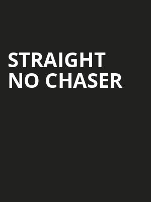 Straight No Chaser, Centre In The Square, Kitchener
