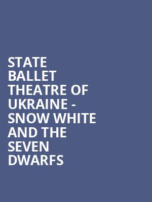 State Ballet Theatre of Ukraine Snow White and the Seven Dwarfs, Centre In The Square, Kitchener