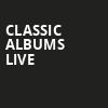 Classic Albums Live, Centre In The Square, Kitchener