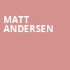 Matt Andersen, Centre In The Square, Kitchener