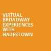 Virtual Broadway Experiences with HADESTOWN, Virtual Experiences for Kitchener, Kitchener