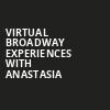Virtual Broadway Experiences with ANASTASIA, Virtual Experiences for Kitchener, Kitchener